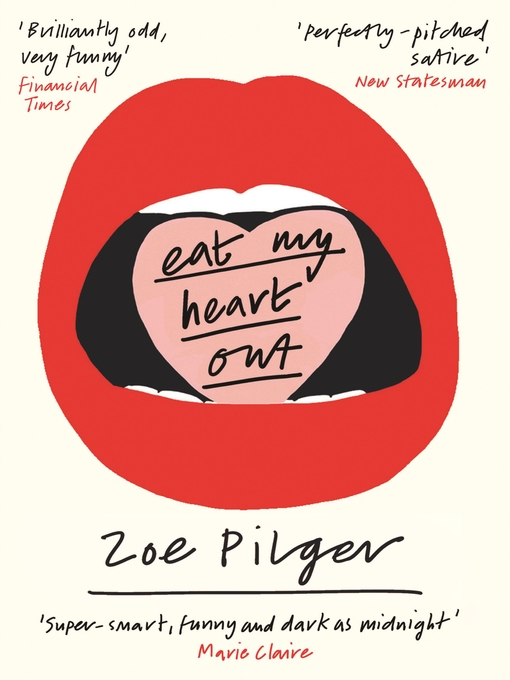 Title details for Eat My Heart Out by Zoe Pilger - Available